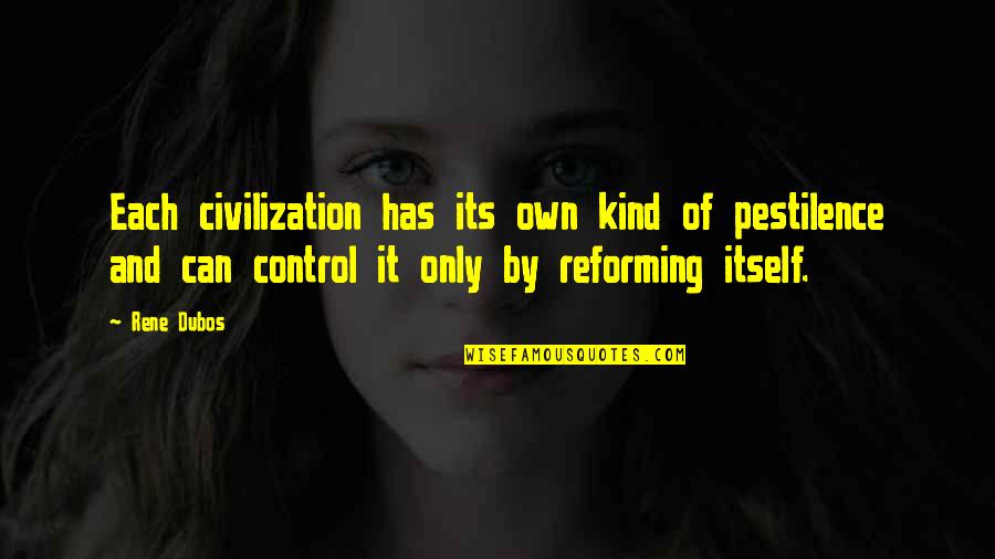 Tired Of The Single Life Quotes By Rene Dubos: Each civilization has its own kind of pestilence