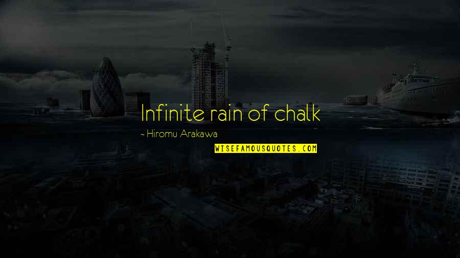 Tired Warrior Quotes By Hiromu Arakawa: Infinite rain of chalk Tired Warrior Quotes By Hiromu Arakawa: Infinite rain of chalk