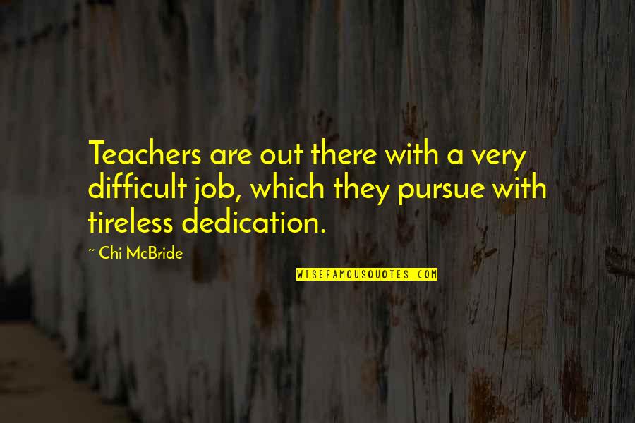 Tireless Quotes By Chi McBride: Teachers are out there with a very difficult