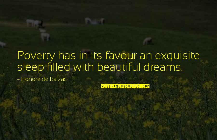 Tiring Friday Quotes By Honore De Balzac: Poverty has in its favour an exquisite sleep