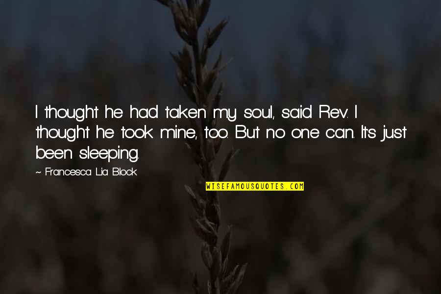 Tiroir English Quotes By Francesca Lia Block: I thought he had taken my soul, said