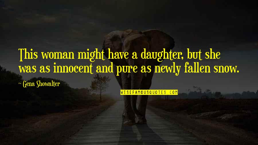 Tirozzi Pizza Quotes By Gena Showalter: This woman might have a daughter, but she Tirozzi Pizza Quotes By Gena Showalter: This woman might have a daughter, but she