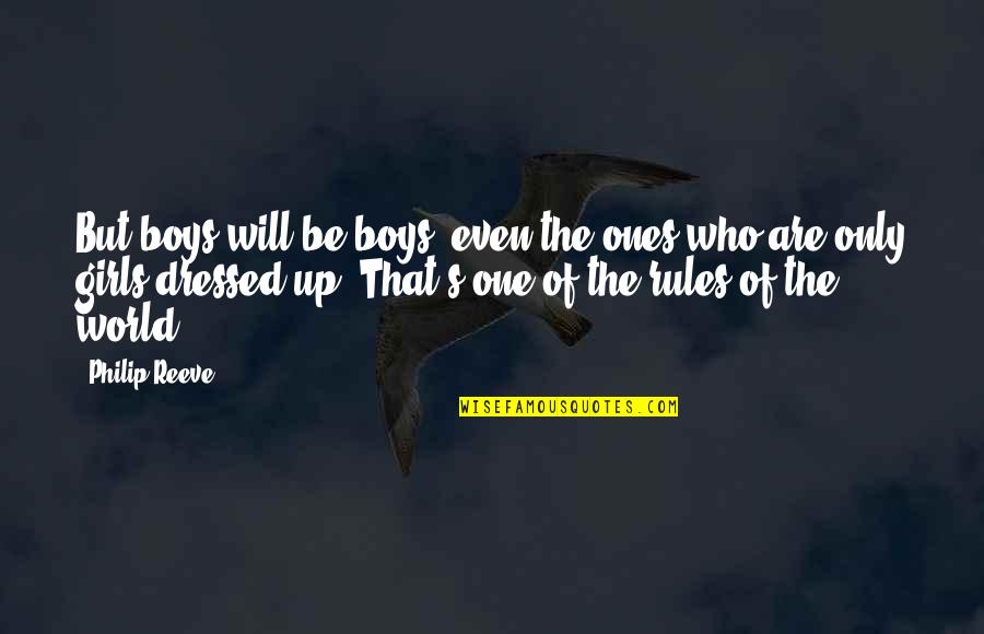 Tirozzi Pizza Quotes By Philip Reeve: But boys will be boys, even the ones Tirozzi Pizza Quotes By Philip Reeve: But boys will be boys, even the ones