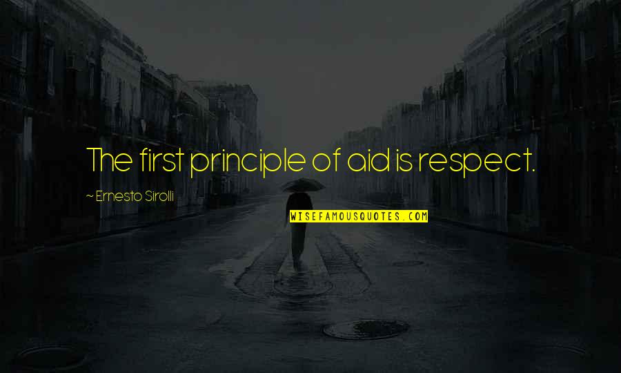 Tischner Quotes By Ernesto Sirolli: The first principle of aid is respect. Tischner Quotes By Ernesto Sirolli: The first principle of aid is respect.
