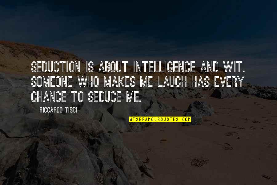 Tisci Riccardo Quotes By Riccardo Tisci: Seduction is about intelligence and wit. Someone who