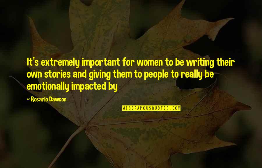 Tised Quotes By Rosario Dawson: It's extremely important for women to be writing Tised Quotes By Rosario Dawson: It's extremely important for women to be writing