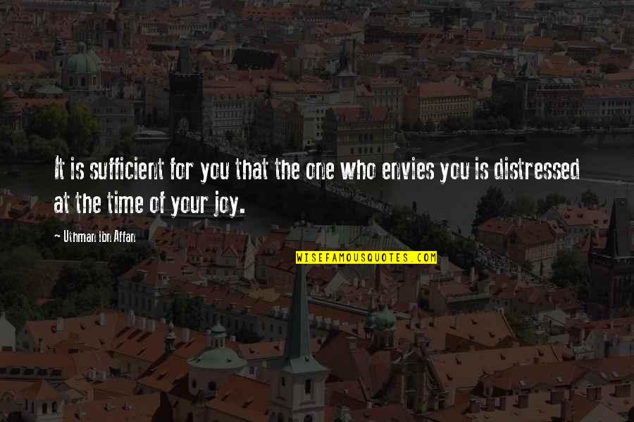 Tishevitz Quotes By Uthman Ibn Affan: It is sufficient for you that the one Tishevitz Quotes By Uthman Ibn Affan: It is sufficient for you that the one