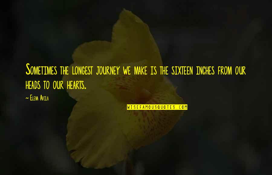 Tishs Hours Quotes By Elena Avila: Sometimes the longest journey we make is the