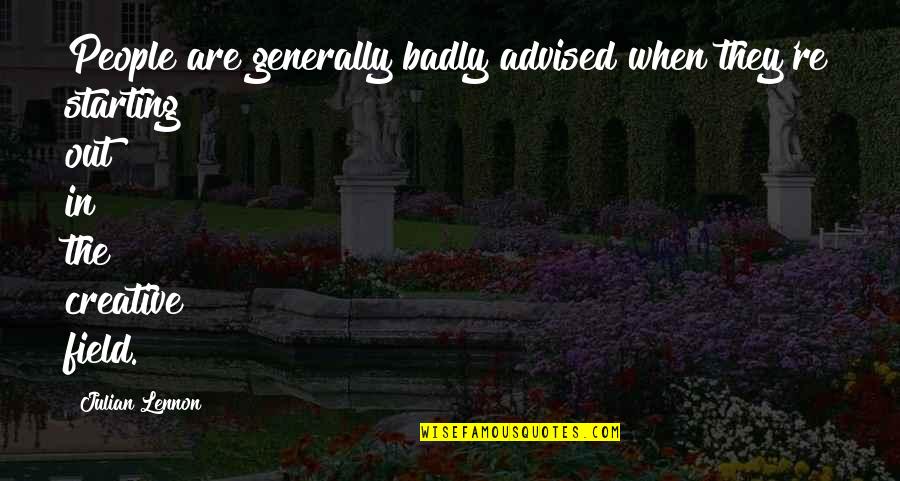Tissot Watch Quotes By Julian Lennon: People are generally badly advised when they're starting