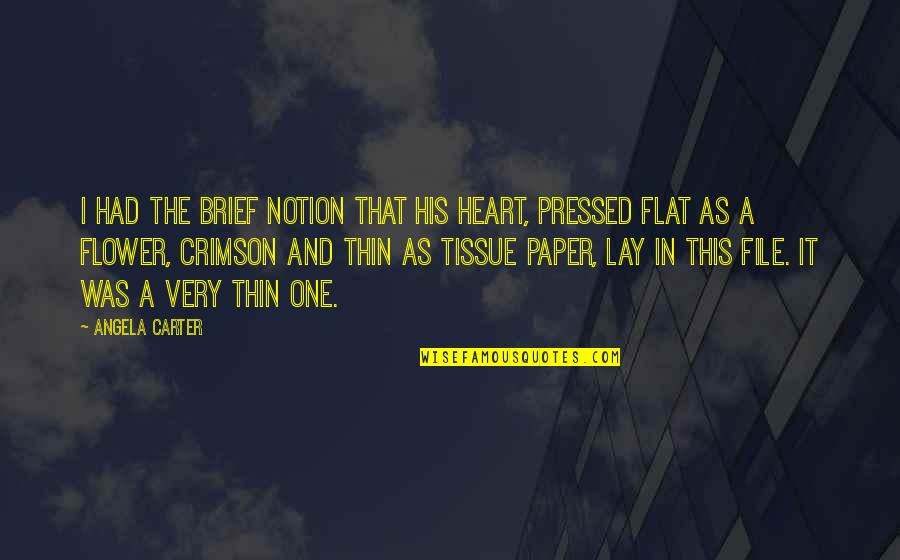Tissue Quotes By Angela Carter: I had the brief notion that his heart,