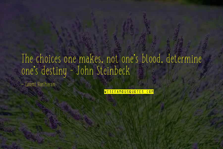 Tist Quotes By Laxmi Hariharan: The choices one makes, not one's blood, determine
