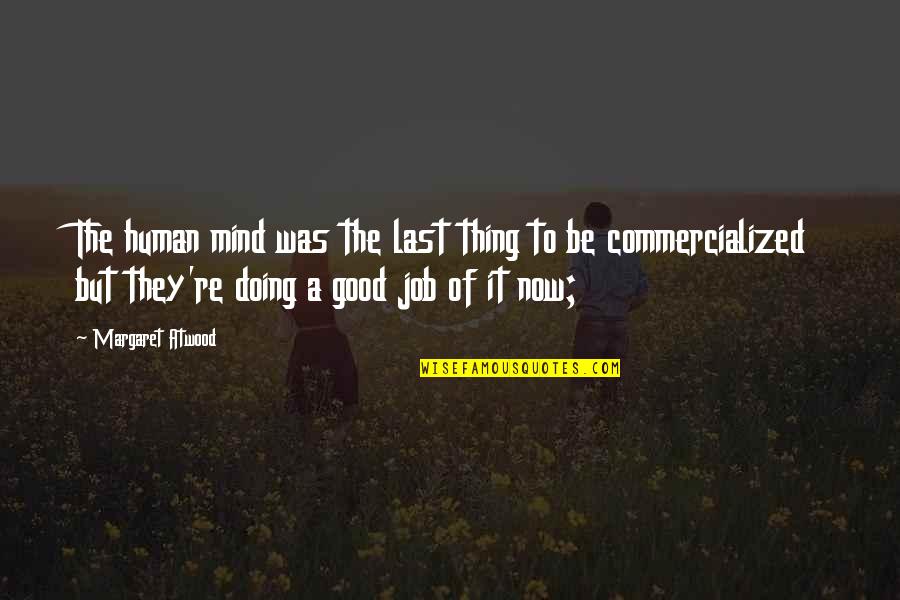 Titanic Eyewitness Quotes By Margaret Atwood: The human mind was the last thing to