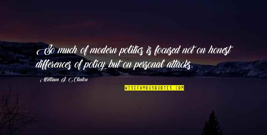 Titanic The Movie Quotes By William J. Clinton: So much of modern politics is focused not