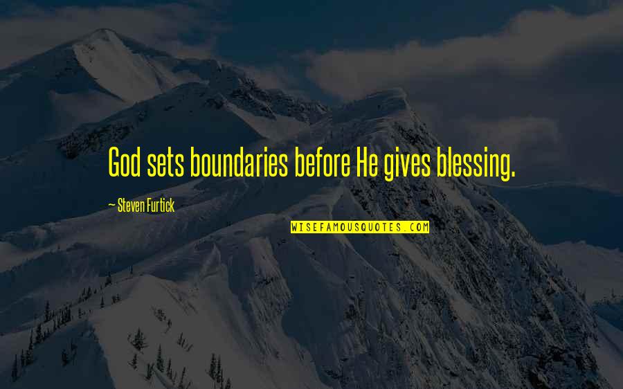 Titcombs Bookshop Quotes By Steven Furtick: God sets boundaries before He gives blessing. Titcombs Bookshop Quotes By Steven Furtick: God sets boundaries before He gives blessing.