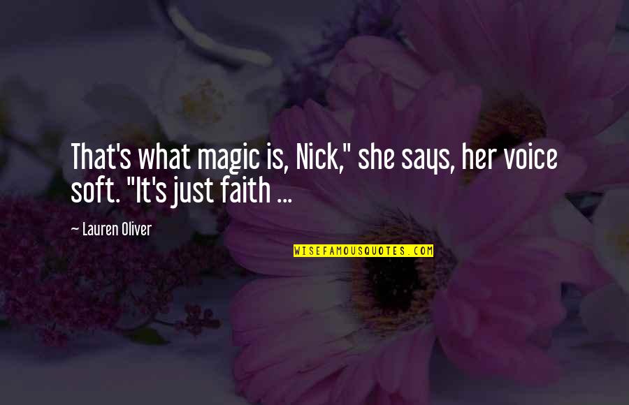 Titicaca Quotes By Lauren Oliver: That's what magic is, Nick," she says, her
