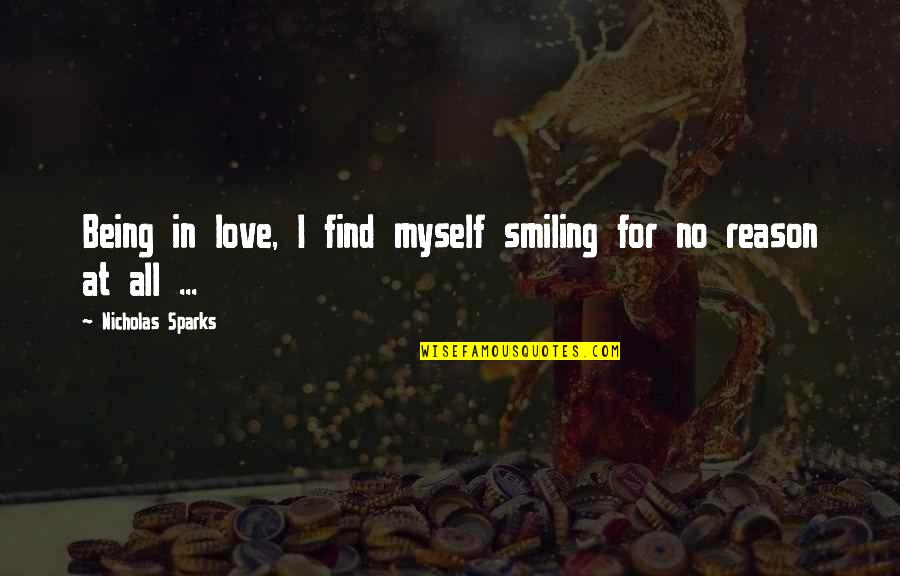 Titilayo Balogun Quotes By Nicholas Sparks: Being in love, I find myself smiling for Titilayo Balogun Quotes By Nicholas Sparks: Being in love, I find myself smiling for