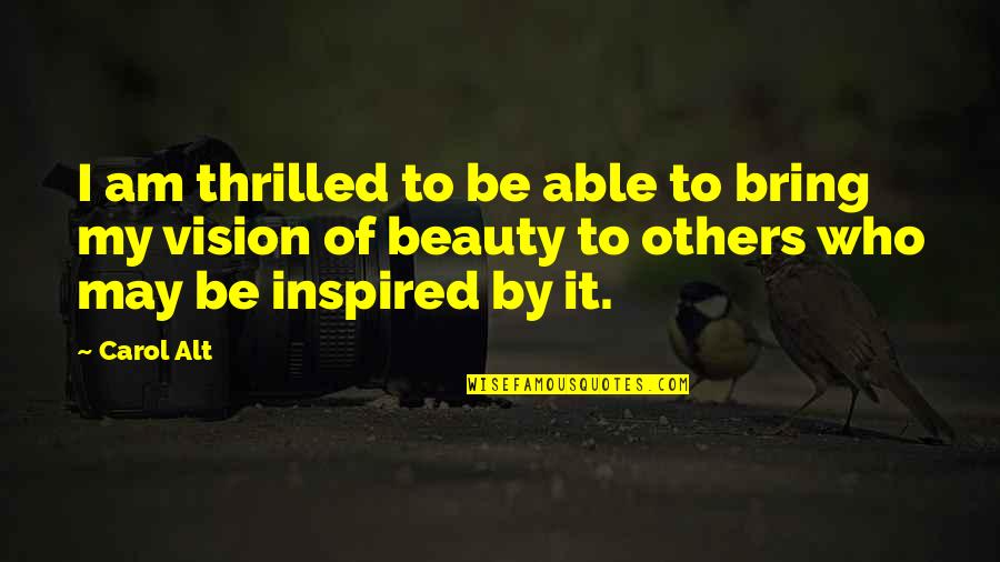 Titilope Ajijo Quotes By Carol Alt: I am thrilled to be able to bring Titilope Ajijo Quotes By Carol Alt: I am thrilled to be able to bring