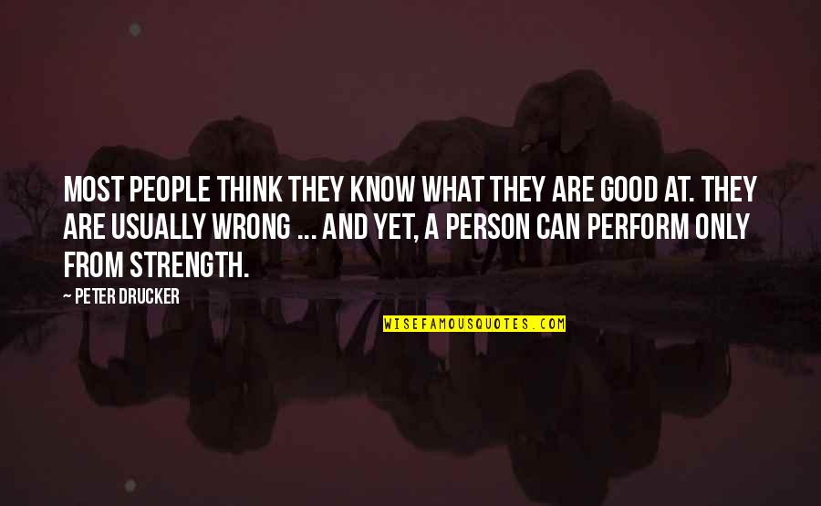 Titiza Quotes By Peter Drucker: Most people think they know what they are