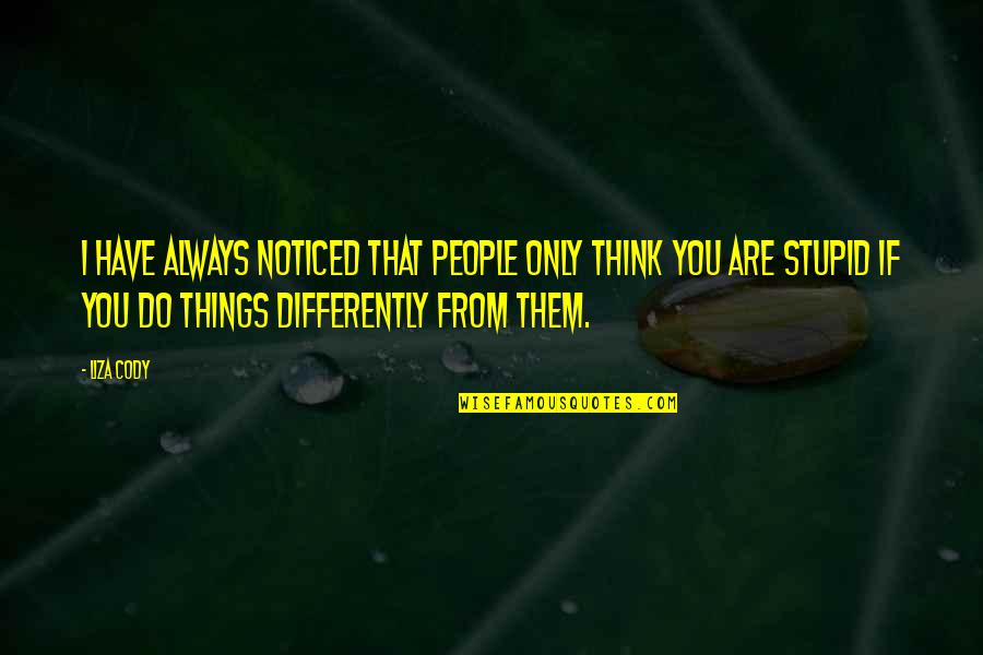 Titkok Login Quotes By Liza Cody: I have always noticed that people only think