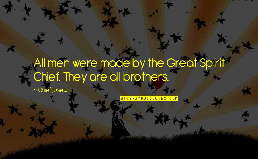 Title Nine Quotes By Chief Joseph: All men were made by the Great Spirit