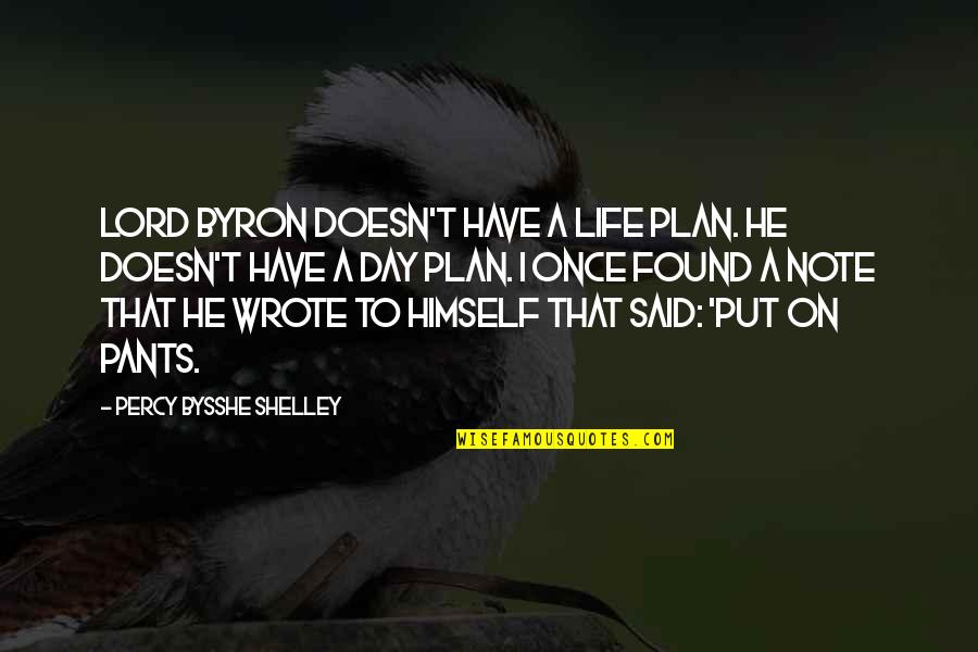 Title Of Document In Quotes By Percy Bysshe Shelley: Lord Byron doesn't have a life plan. He