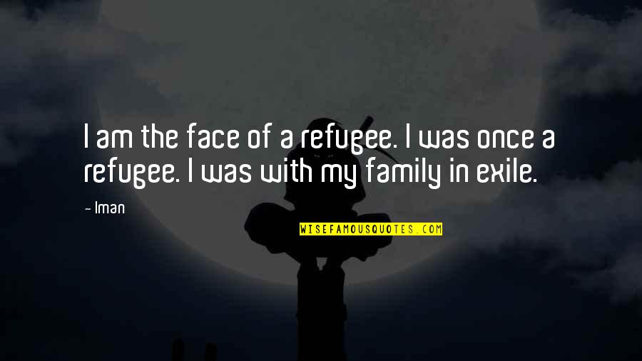 Title Of Stories In Quotes By Iman: I am the face of a refugee. I