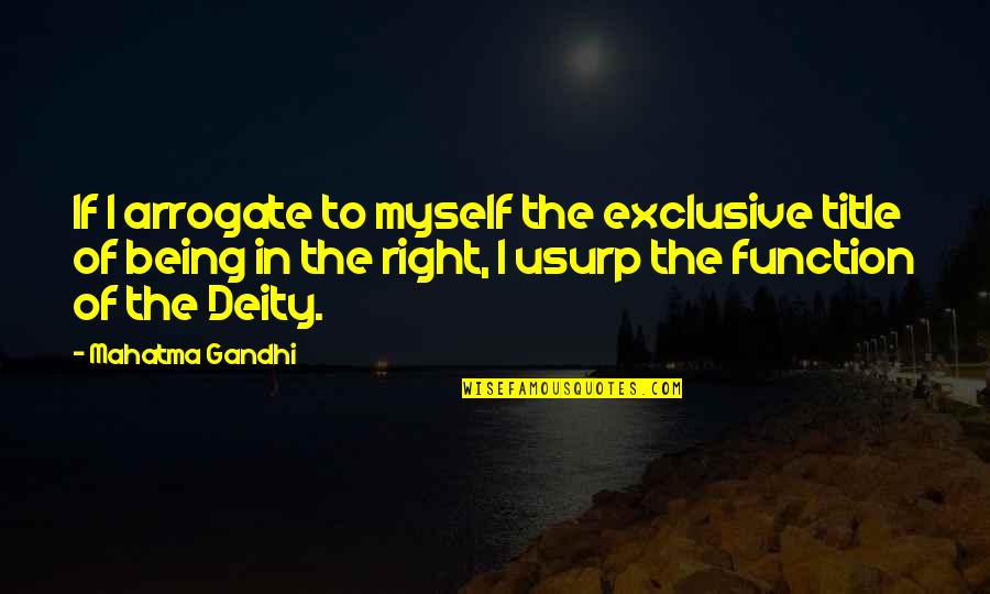 Titles In Quotes By Mahatma Gandhi: If I arrogate to myself the exclusive title