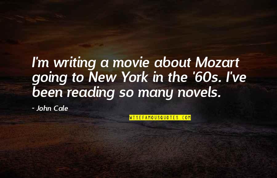 Titles Of Books Quotes By John Cale: I'm writing a movie about Mozart going to