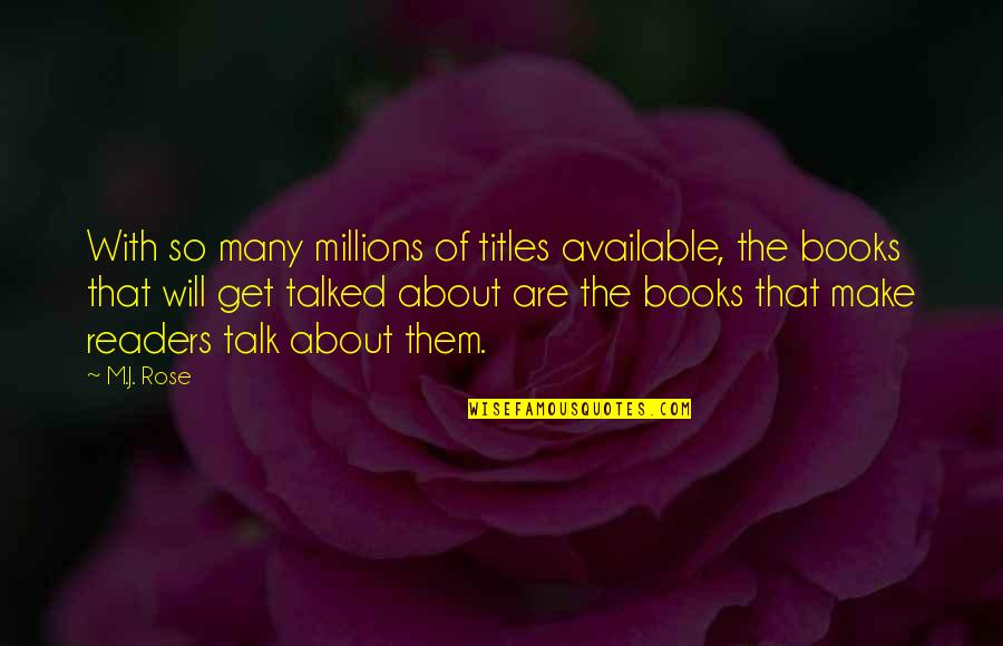 Titles Of Books Quotes By M.J. Rose: With so many millions of titles available, the