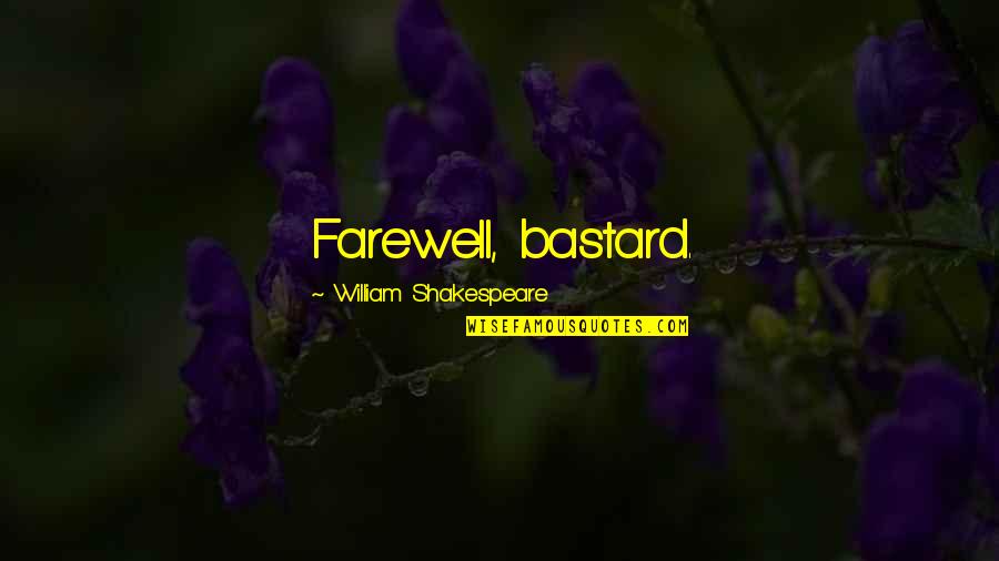 Titles Of Books Underlined Or Quote Quotes By William Shakespeare: Farewell, bastard. Titles Of Books Underlined Or Quote Quotes By William Shakespeare: Farewell, bastard.