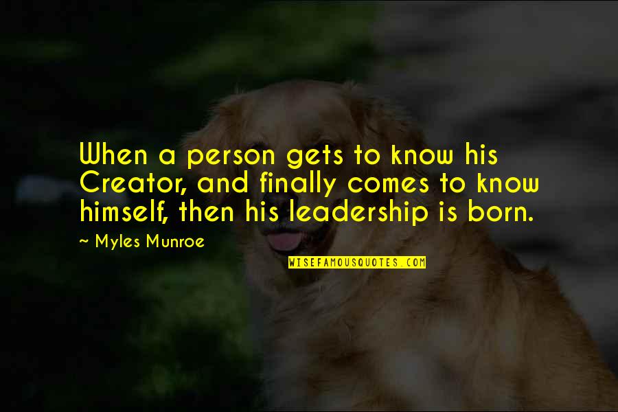 Titles Underlined Or Italicized Or Quotes By Myles Munroe: When a person gets to know his Creator,