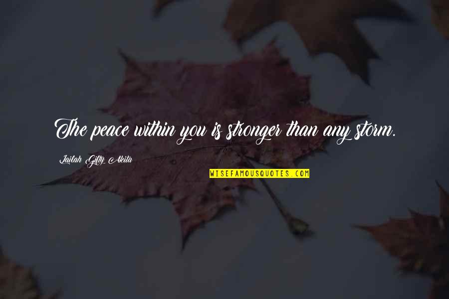 Tito Gobbi Quotes By Lailah Gifty Akita: The peace within you is stronger than any