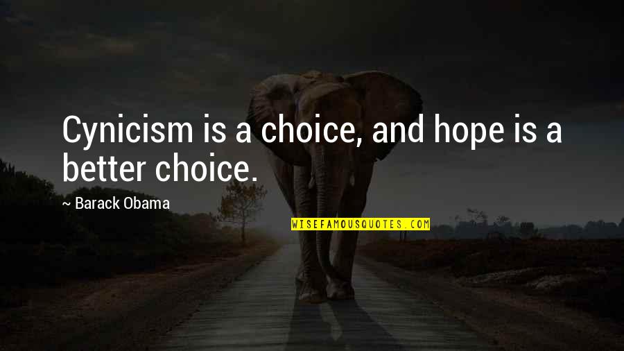 Titok Download Quotes By Barack Obama: Cynicism is a choice, and hope is a