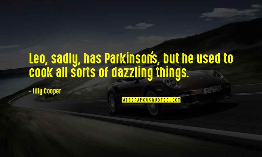 Titsling Quotes By Jilly Cooper: Leo, sadly, has Parkinson's, but he used to