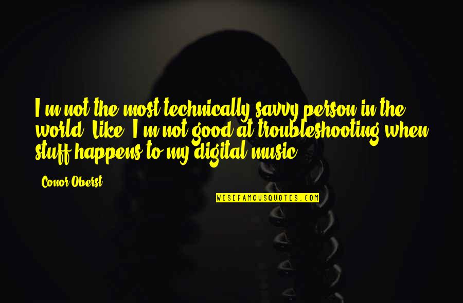 Tittle Light Quotes By Conor Oberst: I'm not the most technically savvy person in Tittle Light Quotes By Conor Oberst: I'm not the most technically savvy person in