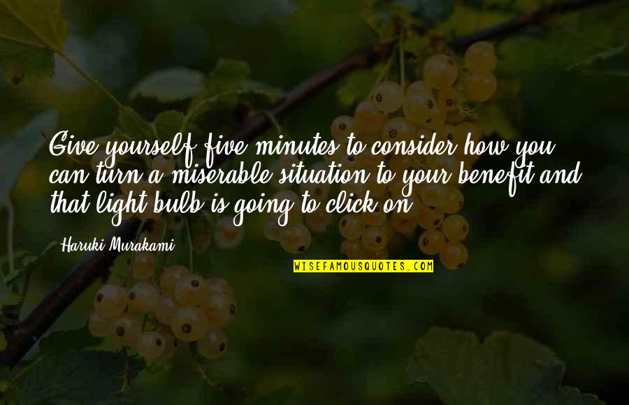 Tittle Light Quotes By Haruki Murakami: Give yourself five minutes to consider how you