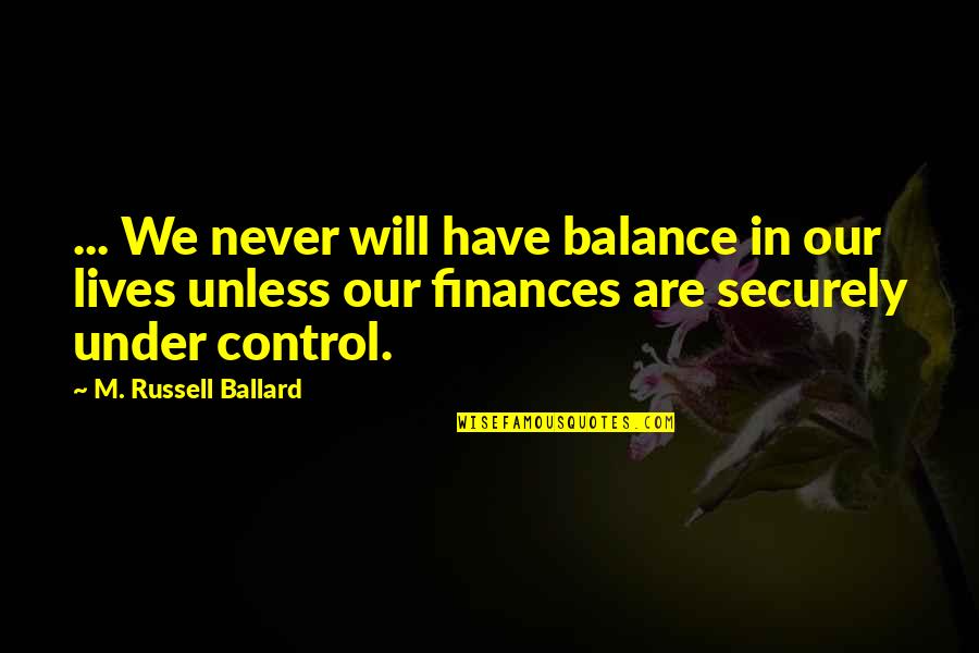 Tittle Tattle Quotes By M. Russell Ballard: ... We never will have balance in our Tittle Tattle Quotes By M. Russell Ballard: ... We never will have balance in our