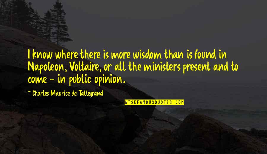 Tituba Salem Quotes By Charles Maurice De Talleyrand: I know where there is more wisdom than