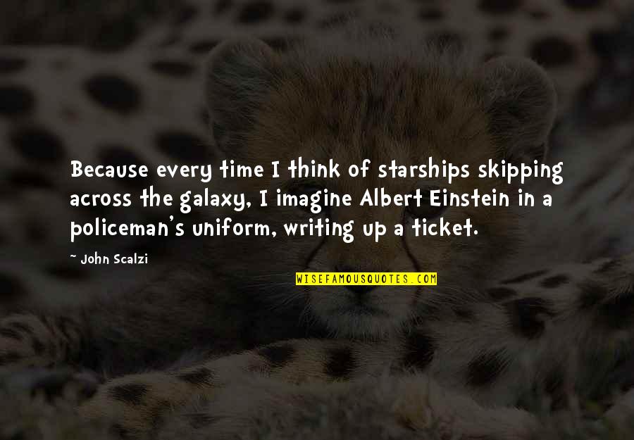 Titubear Oracion Quotes By John Scalzi: Because every time I think of starships skipping