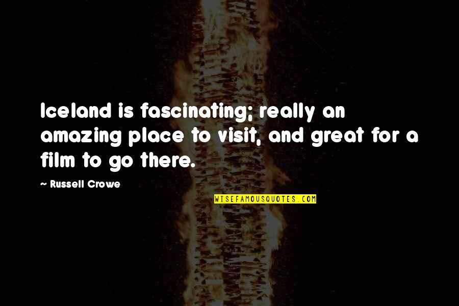 Titubear Sinonimos Quotes By Russell Crowe: Iceland is fascinating; really an amazing place to