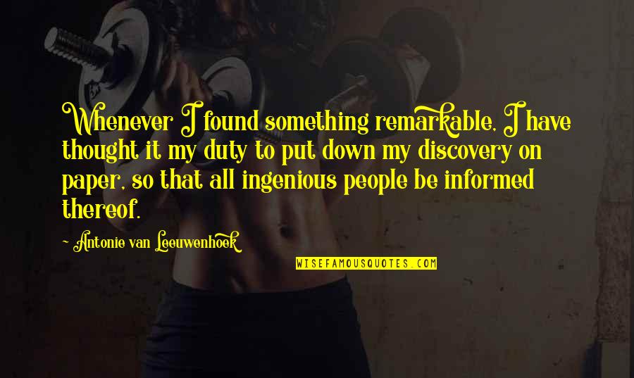 Titulus Crucis Quotes By Antonie Van Leeuwenhoek: Whenever I found something remarkable, I have thought Titulus Crucis Quotes By Antonie Van Leeuwenhoek: Whenever I found something remarkable, I have thought