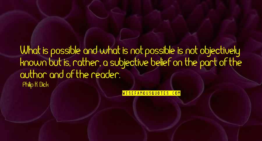 Tituly Mudr Quotes By Philip K. Dick: What is possible and what is not possible Tituly Mudr Quotes By Philip K. Dick: What is possible and what is not possible
