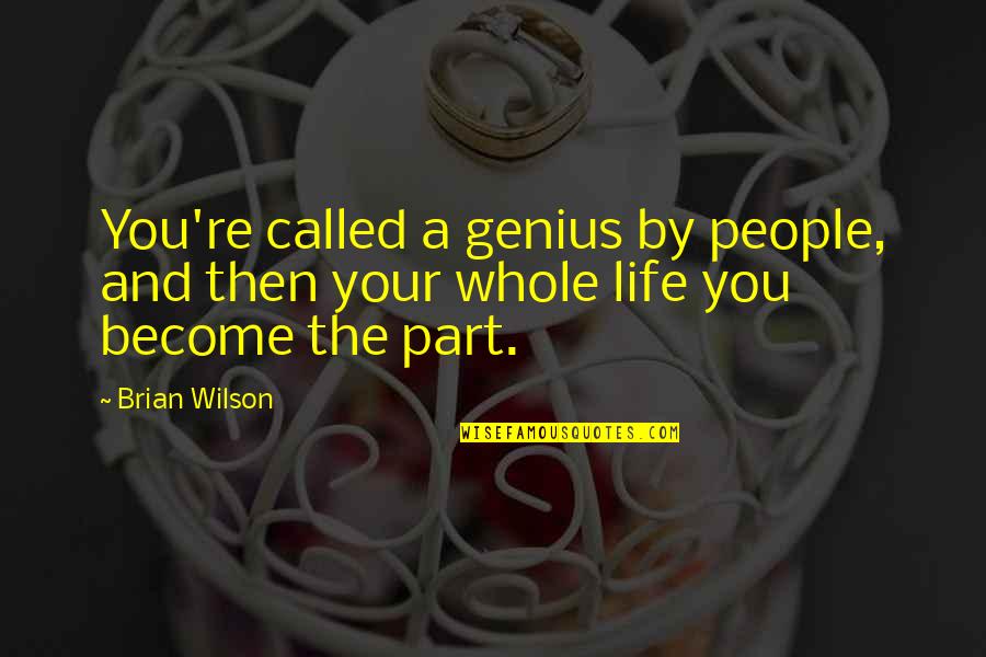 Titus Labienus Quotes By Brian Wilson: You're called a genius by people, and then