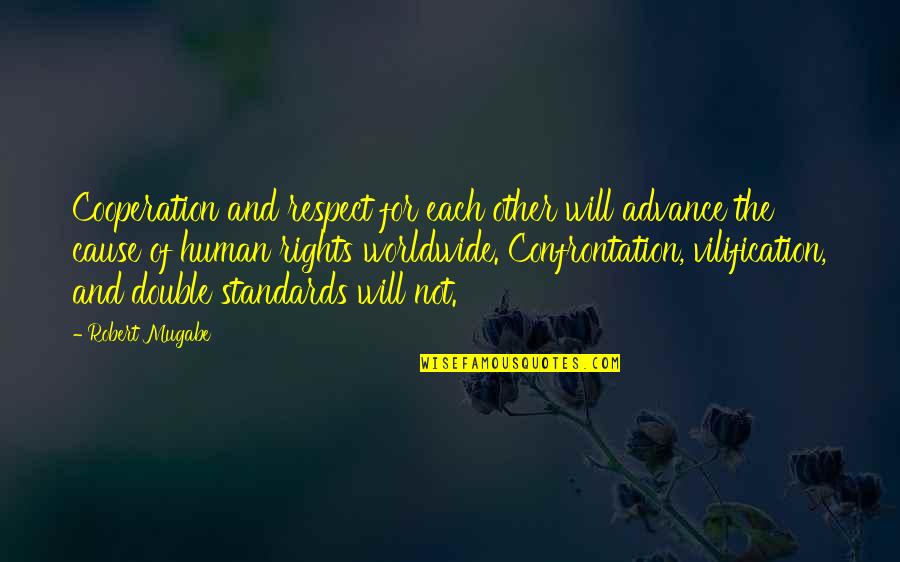 Tivanava Quotes By Robert Mugabe: Cooperation and respect for each other will advance Tivanava Quotes By Robert Mugabe: Cooperation and respect for each other will advance