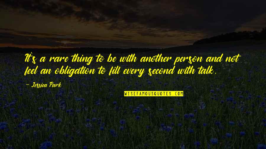 Tive Quotes By Jessica Park: It's a rare thing to be with another