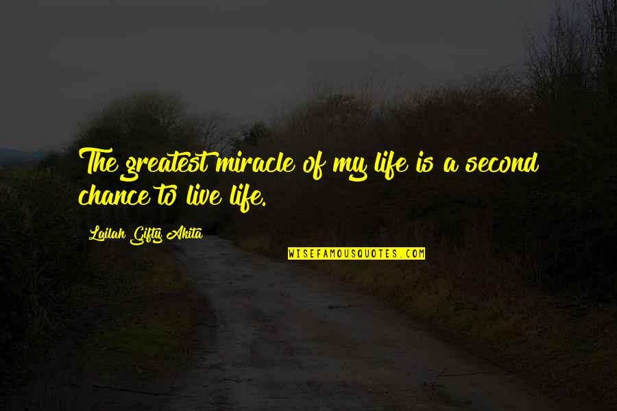 Tivo Quotes By Lailah Gifty Akita: The greatest miracle of my life is a