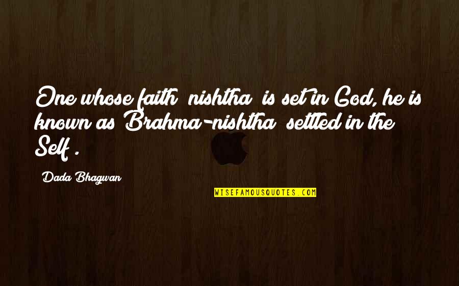 Tiwala Sa Sarili Quotes By Dada Bhagwan: One whose faith (nishtha) is set in God, Tiwala Sa Sarili Quotes By Dada Bhagwan: One whose faith (nishtha) is set in God,