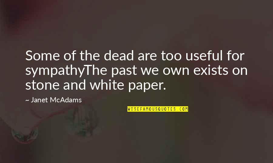 Tiwi Island Quotes By Janet McAdams: Some of the dead are too useful for Tiwi Island Quotes By Janet McAdams: Some of the dead are too useful for