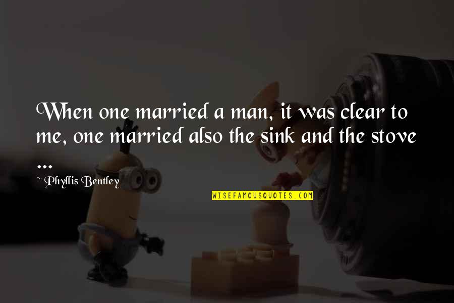 Tiwi Island Quotes By Phyllis Bentley: When one married a man, it was clear Tiwi Island Quotes By Phyllis Bentley: When one married a man, it was clear