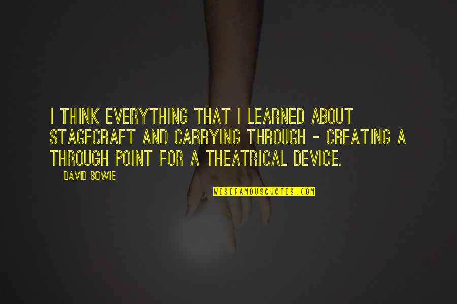 Tiziano Prosecco Quotes By David Bowie: I think everything that I learned about stagecraft Tiziano Prosecco Quotes By David Bowie: I think everything that I learned about stagecraft